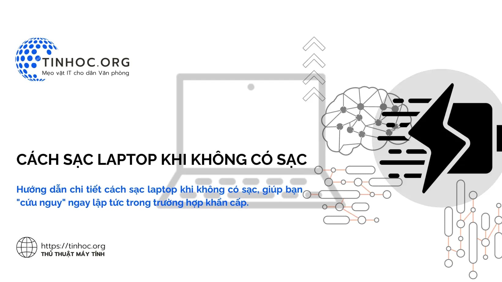 Hướng dẫn chi tiết cách sạc laptop khi không có sạc, giúp bạn "cứu nguy" ngay lập tức trong trường hợp khẩn cấp.