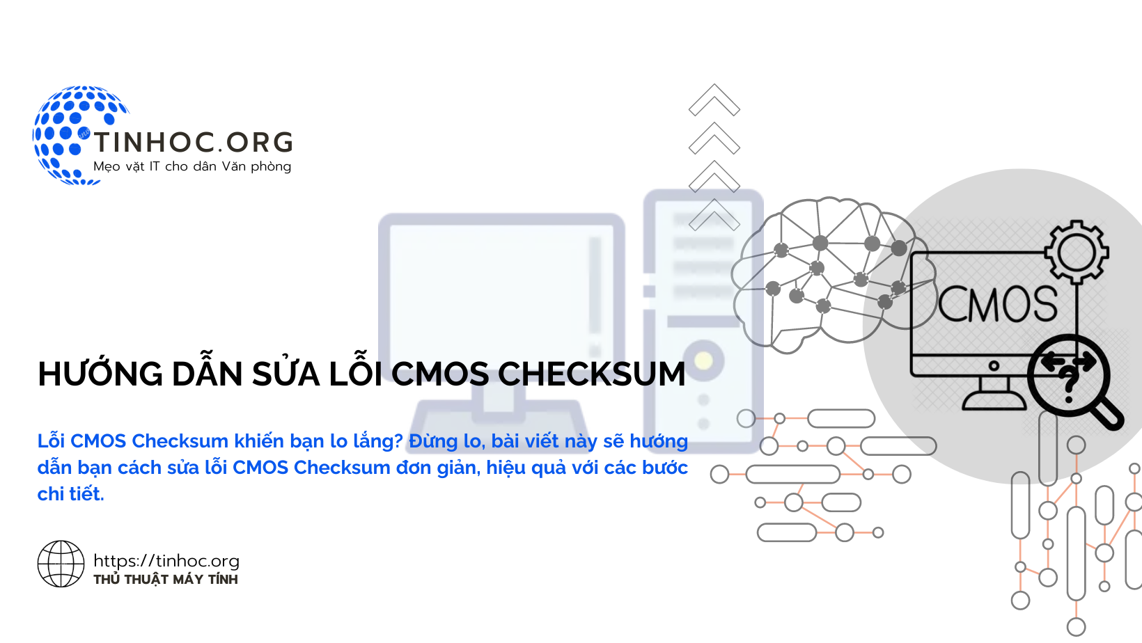Lỗi CMOS Checksum: Nguyên nhân, cách khắc phục và bảo trì