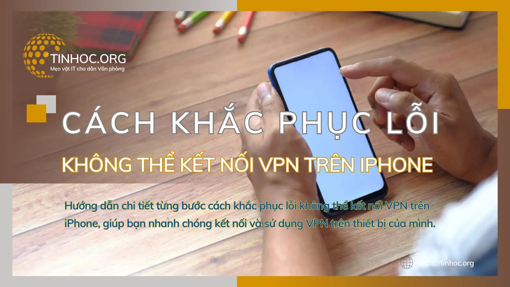 Khắc phục lỗi không thể kết nối VPN trên iPhone: Hướng dẫn chi tiết