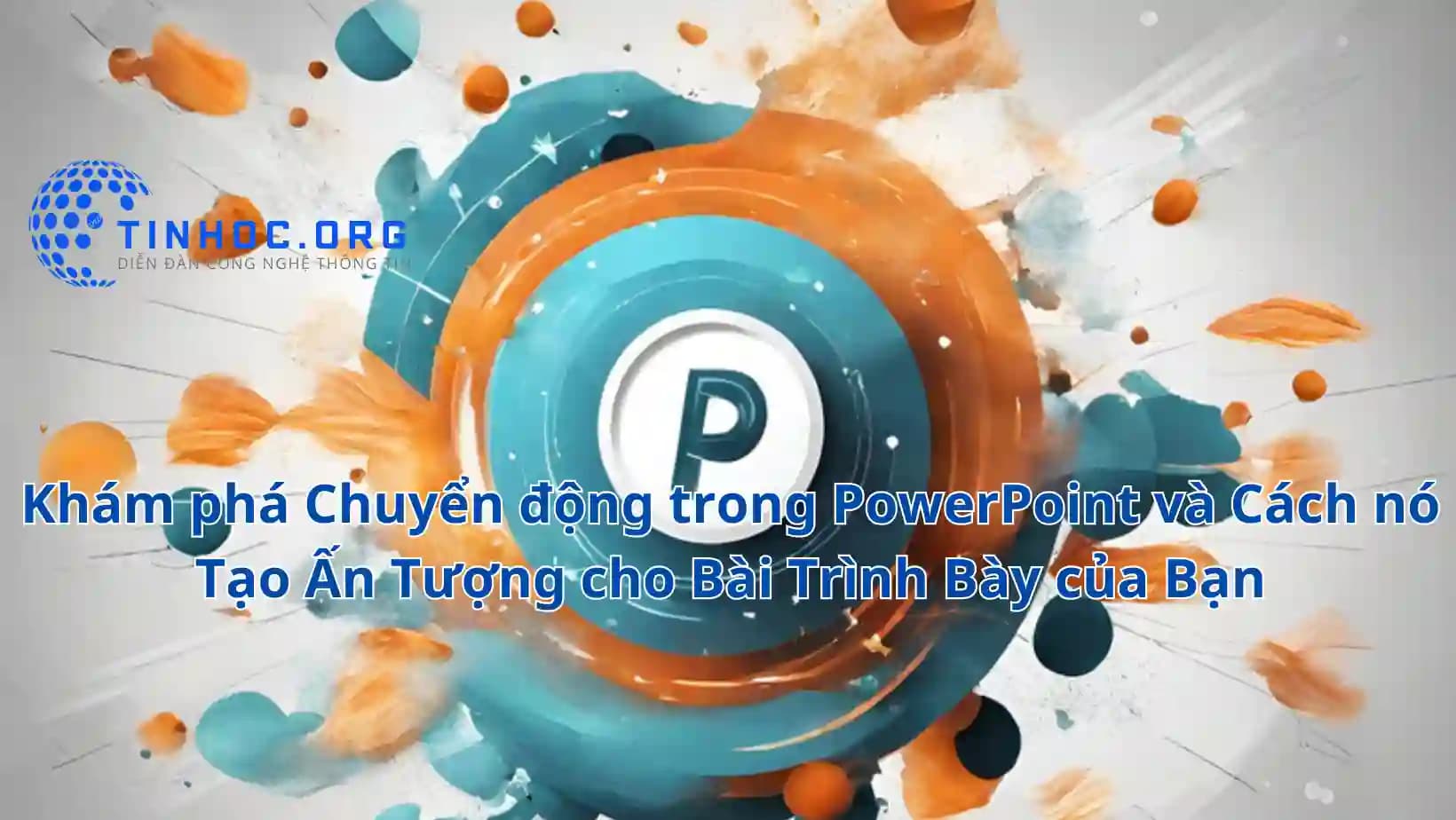 Chuyển động trong PowerPoint và Cách nó Tạo Ấn Tượng