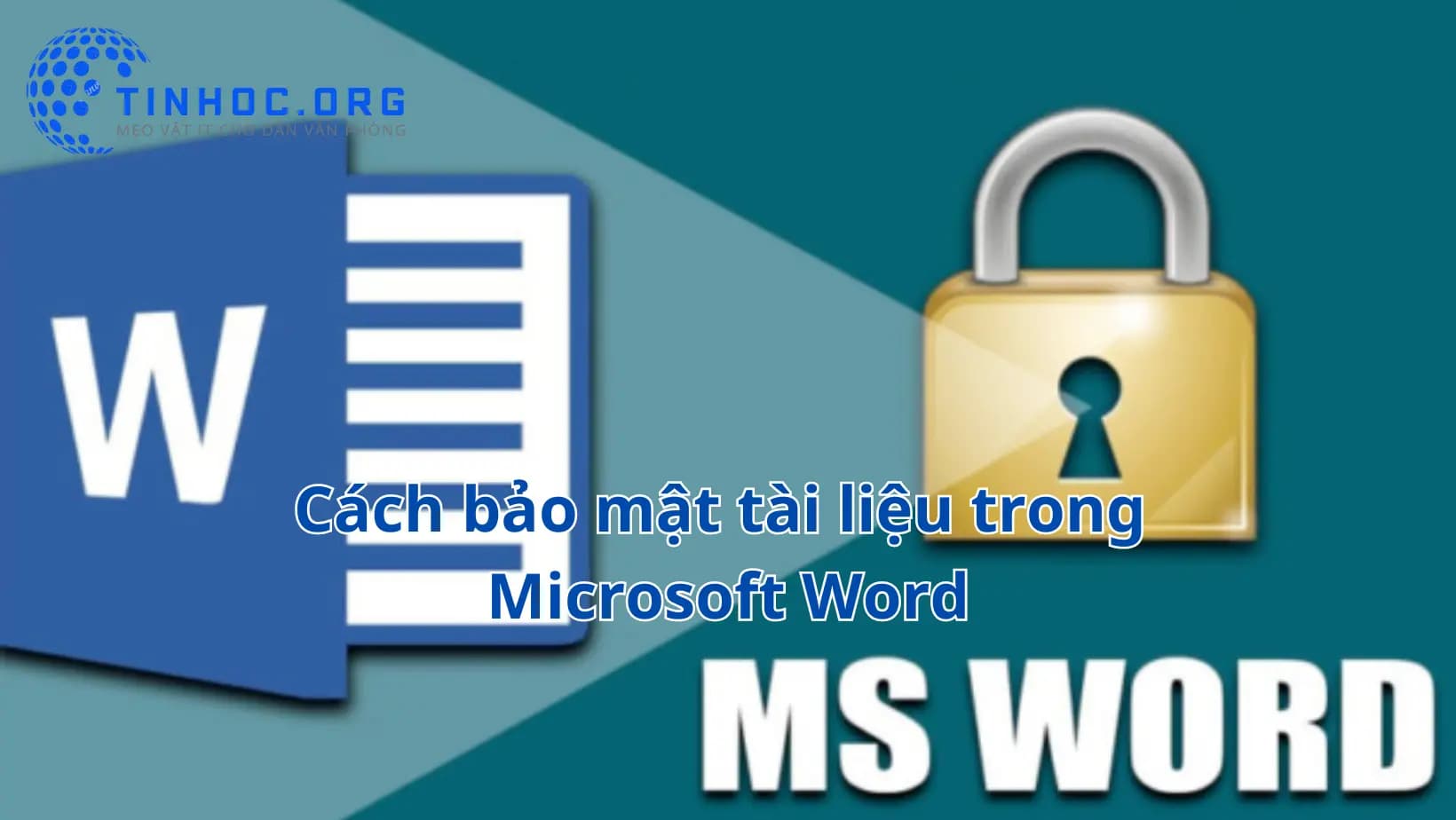 Cách bảo mật tài liệu trong Microsoft Word Cách bảo mật tài liệu trong Microsoft Word