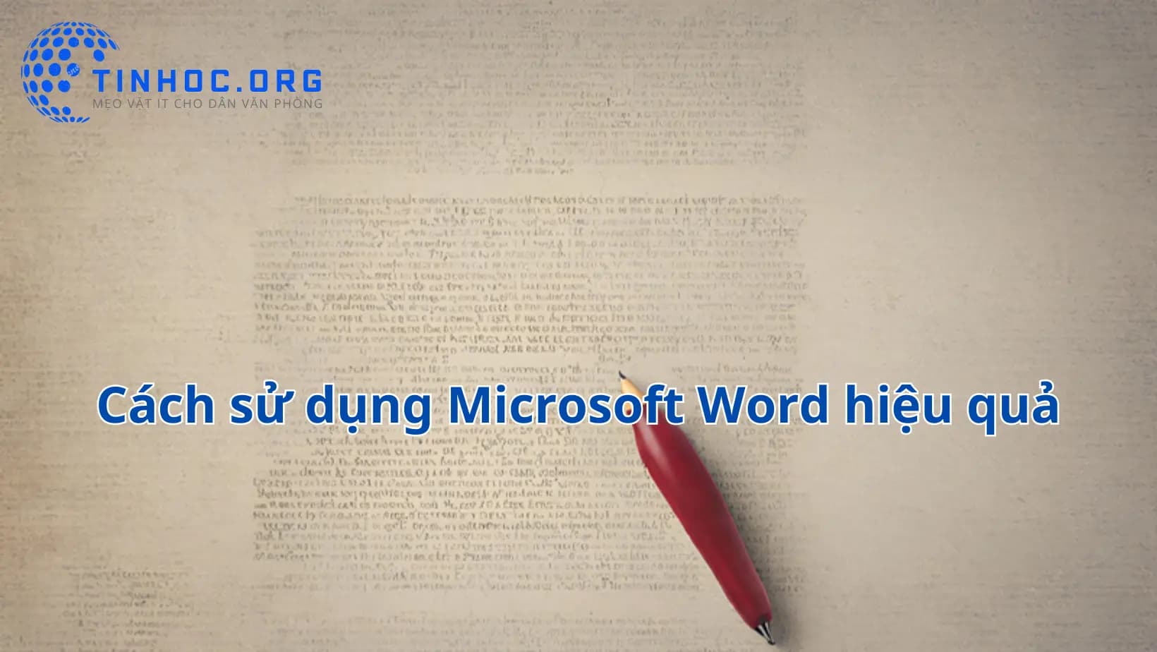 Cách sử dụng Microsoft Word hiệu quả Cách sử dụng Microsoft Word hiệu quả