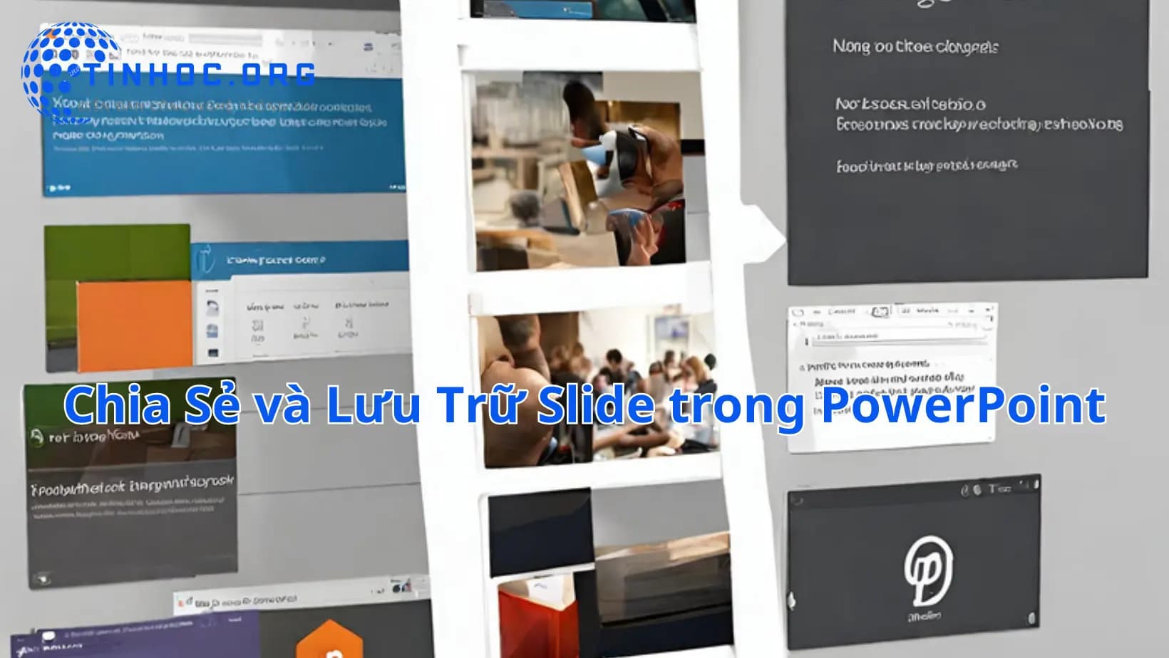 Chia Sẻ và Lưu Trữ Slide trong PowerPoint Chia Sẻ và Lưu Trữ Slide trong PowerPoint
