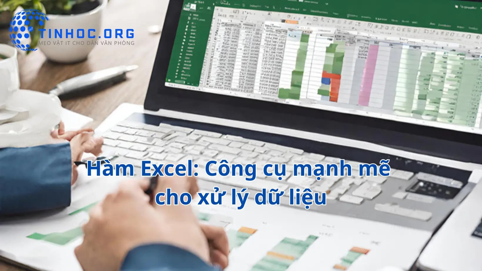 Hàm Excel: Công cụ mạnh mẽ cho xử lý dữ liệu Hàm Excel: Công cụ mạnh mẽ cho xử lý dữ liệu