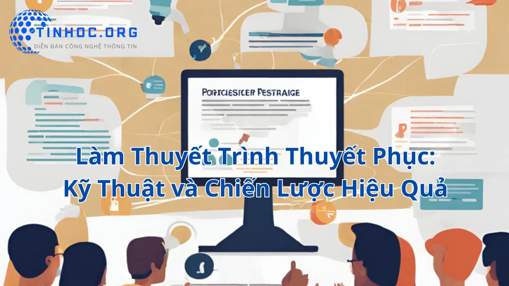 Kỹ thuật và chiến lược để làm thuyết trình thuyết phục Kỹ thuật và chiến lược để làm thuyết trình thuyết phục