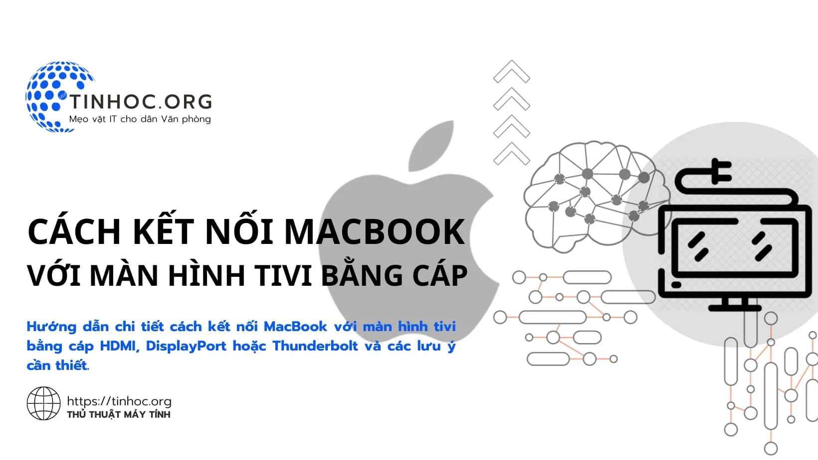 Cách kết nối MacBook với màn hình tivi bằng cáp Cách kết nối MacBook với màn hình tivi bằng cáp