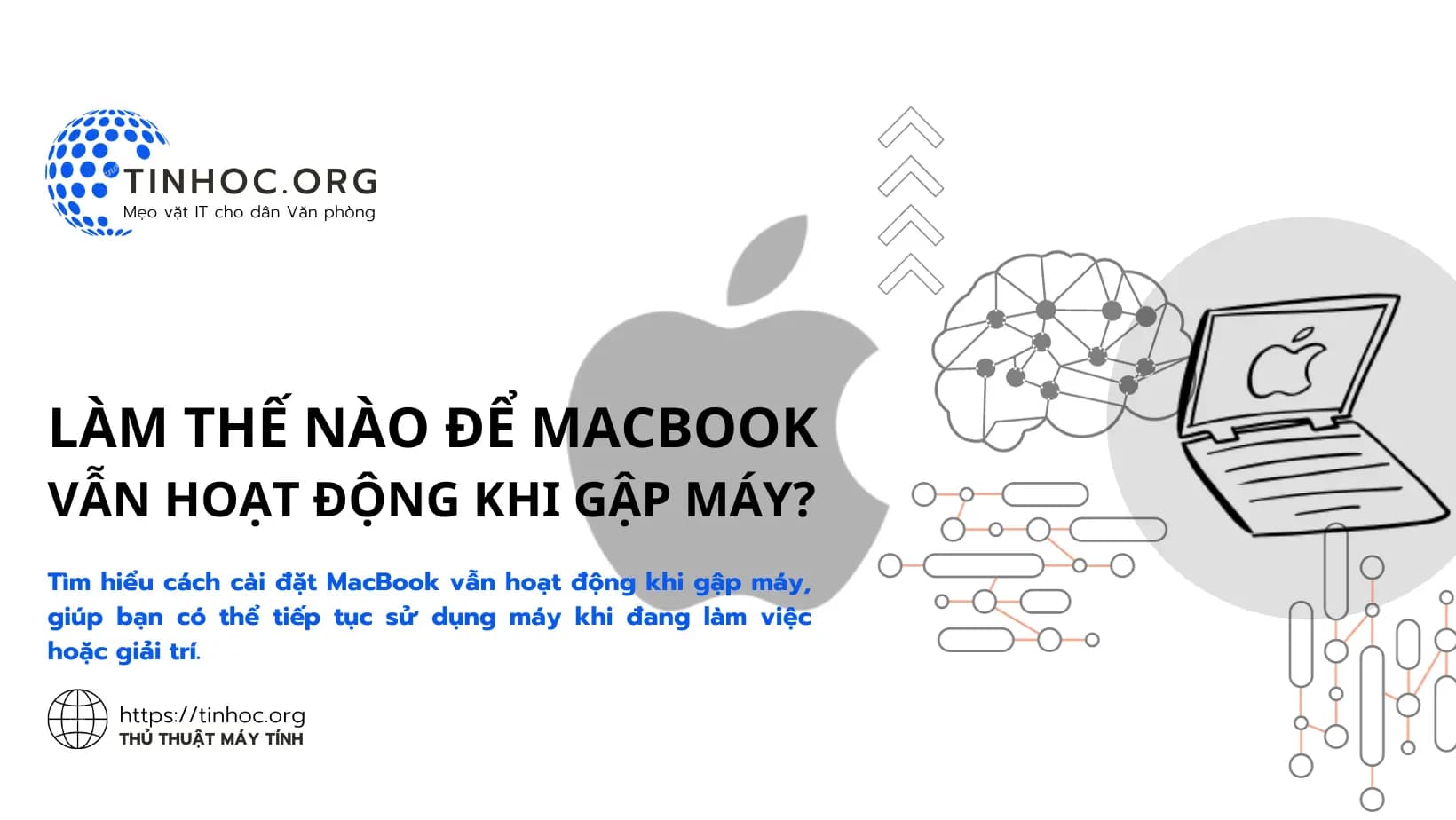 Làm thế nào để MacBook vẫn hoạt động khi gập máy? Làm thế nào để MacBook vẫn hoạt động khi gập máy?