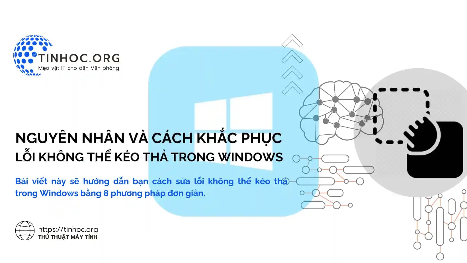 Lỗi không thể kéo thả trong Windows: Nguyên nhân và cách khắc phục Lỗi không thể kéo thả trong Windows: Nguyên nhân và cách khắc phục