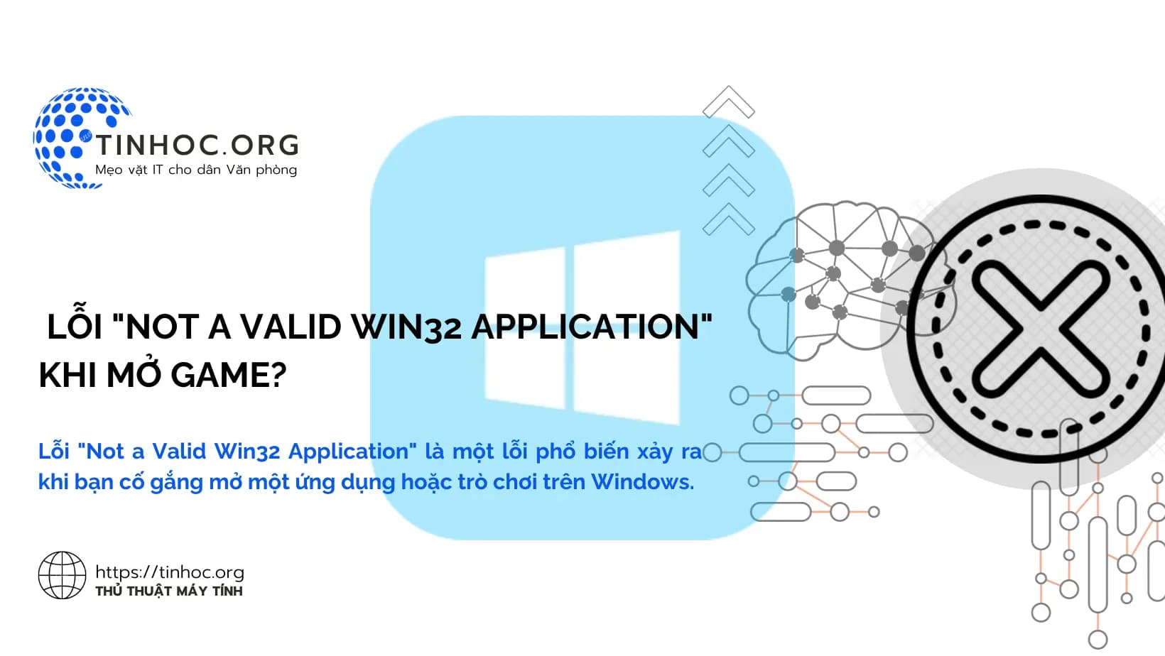 Lỗi "Not a Valid Win32 Application" khi mở Game? Lỗi "Not a Valid Win32 Application" khi mở Game?