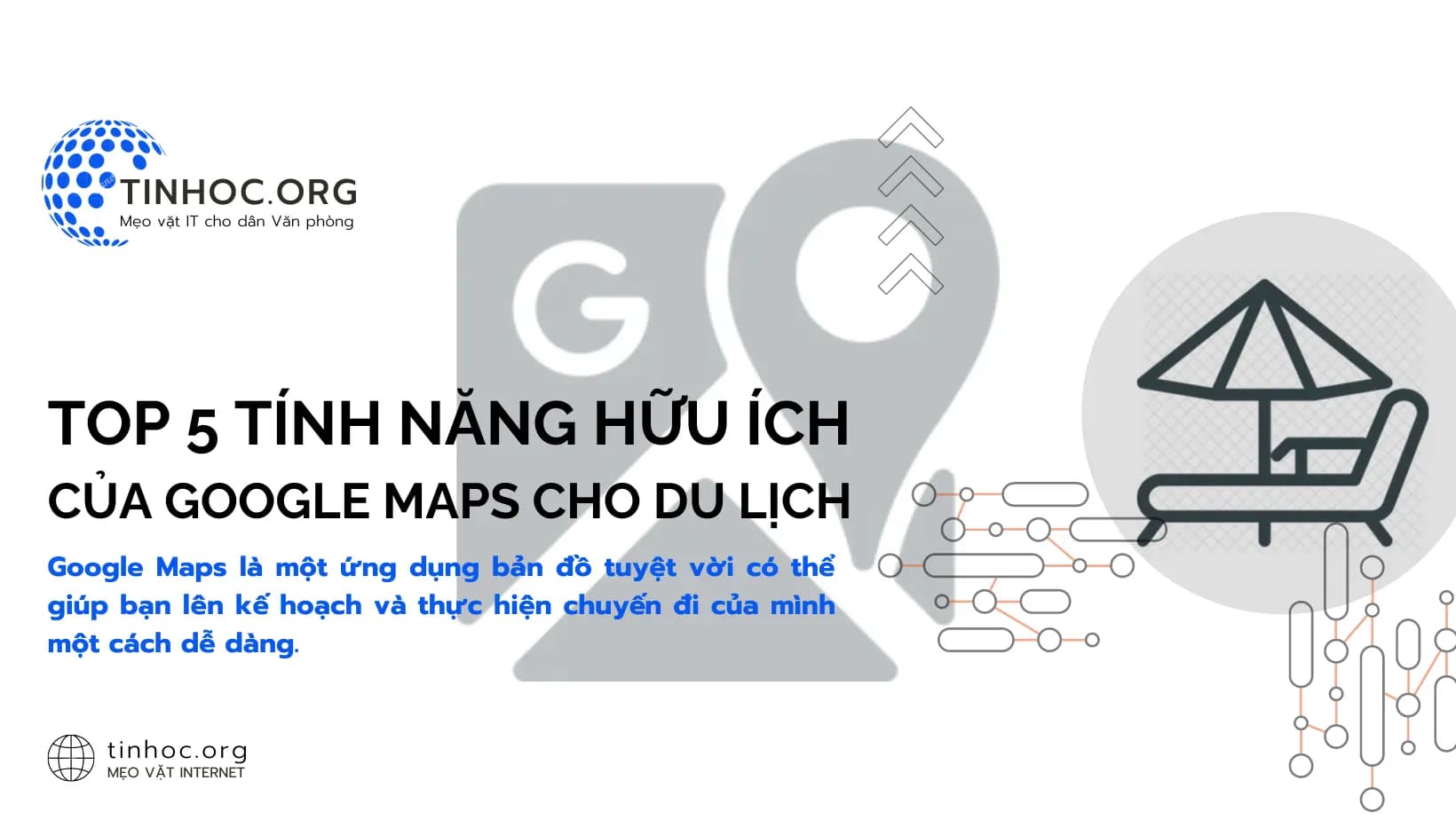 Top 5 tính năng hữu ích của Google Maps cho du lịch Top 5 tính năng hữu ích của Google Maps cho du lịch