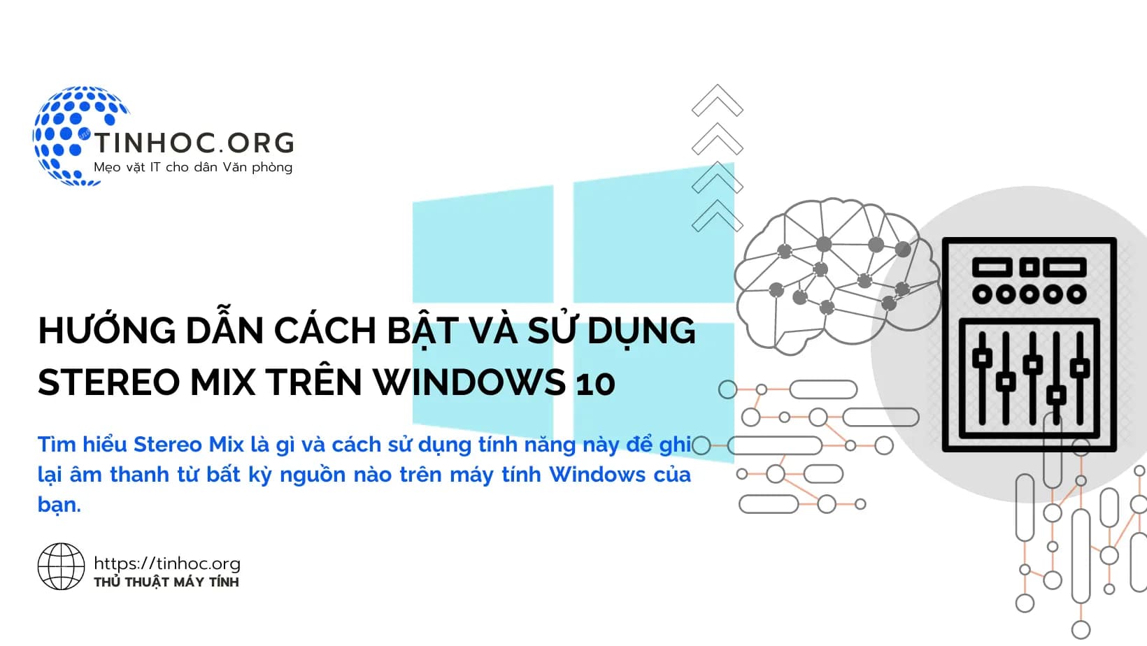 Hướng dẫn cách bật và sử dụng Stereo Mix trên Windows 10 Hướng dẫn cách bật và sử dụng Stereo Mix trên Windows 10