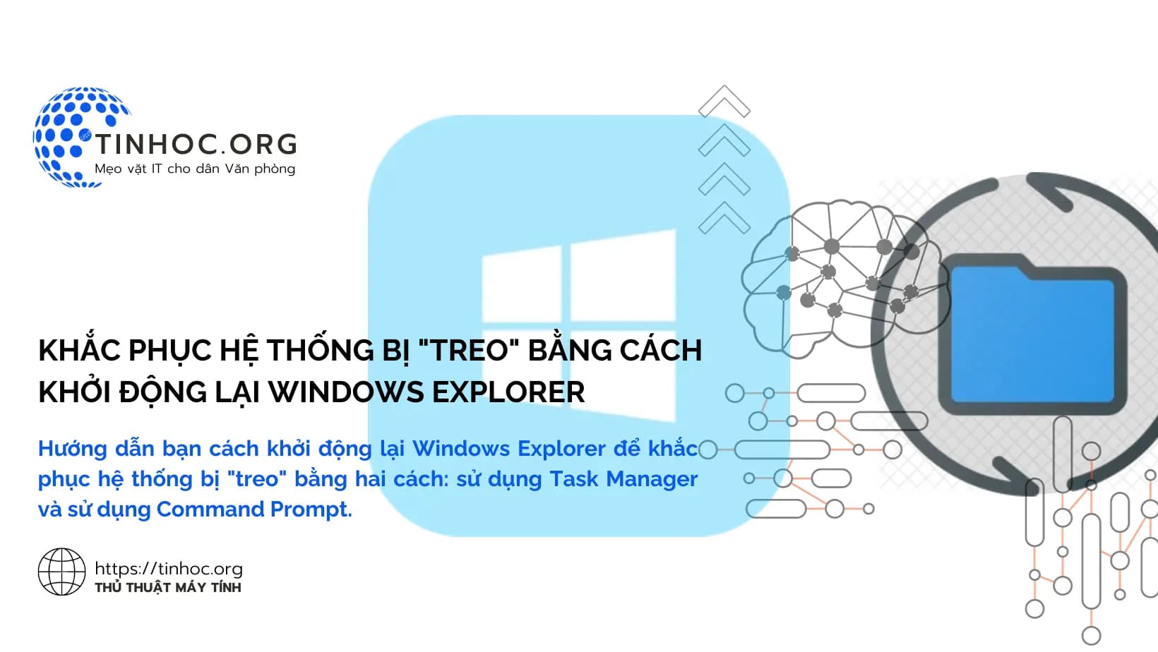 Khắc phục hệ thống bị "treo" bằng cách khởi động lại Windows Explorer Khắc phục hệ thống bị "treo" bằng cách khởi động lại Windows Explorer