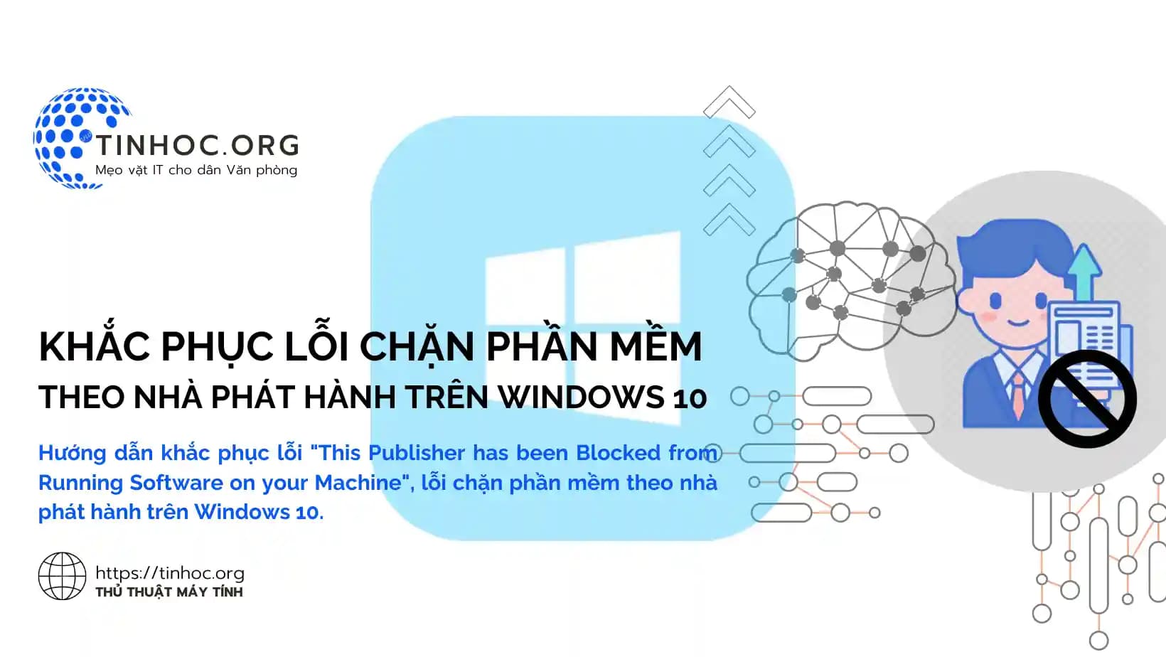 Khắc phục lỗi chặn phần mềm theo nhà phát hành trên Windows 10 Khắc phục lỗi chặn phần mềm theo nhà phát hành trên Windows 10