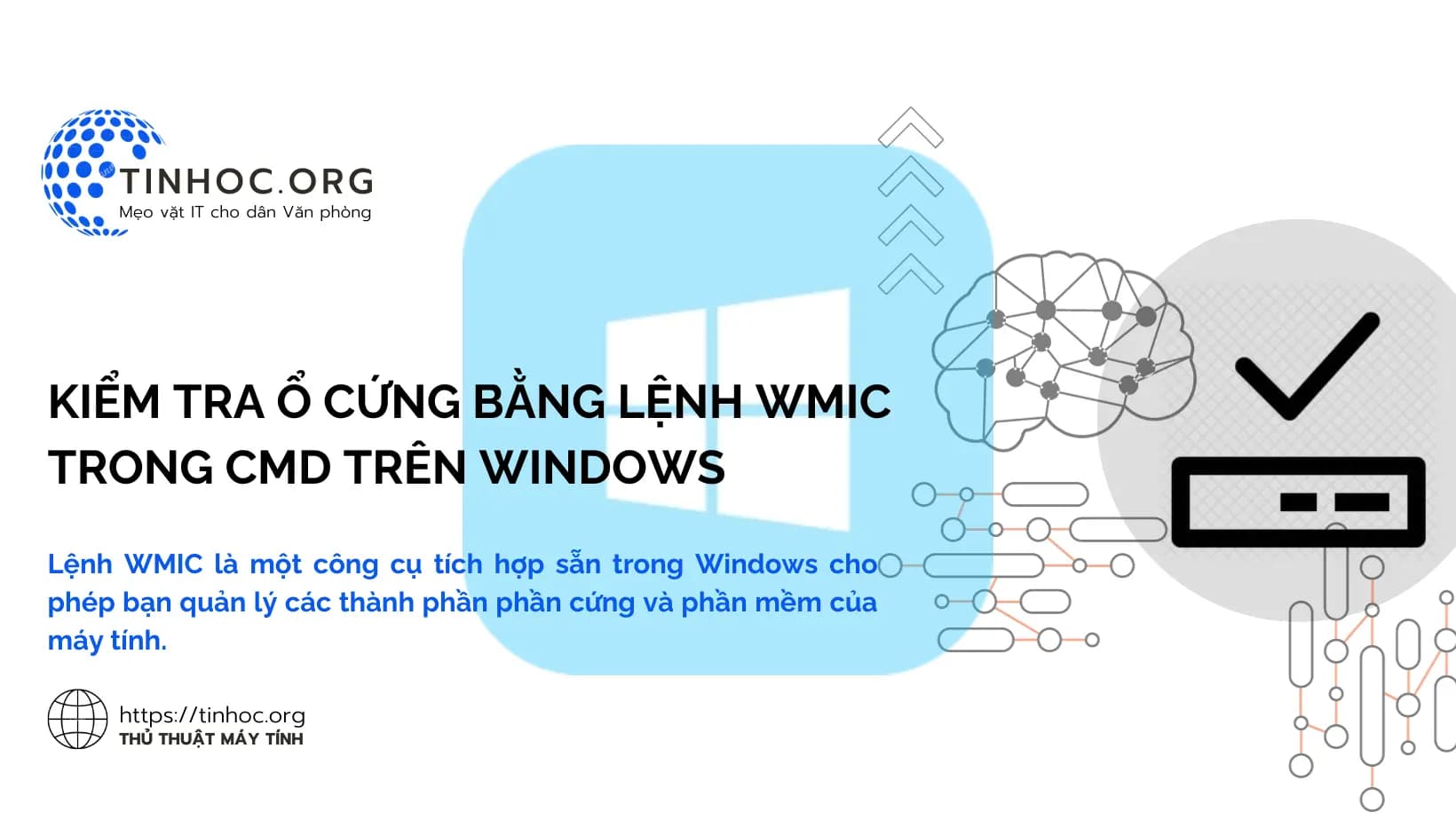 Kiểm tra ổ cứng bằng lệnh WMIC trong CMD trên Windows Kiểm tra ổ cứng bằng lệnh WMIC trong CMD trên Windows