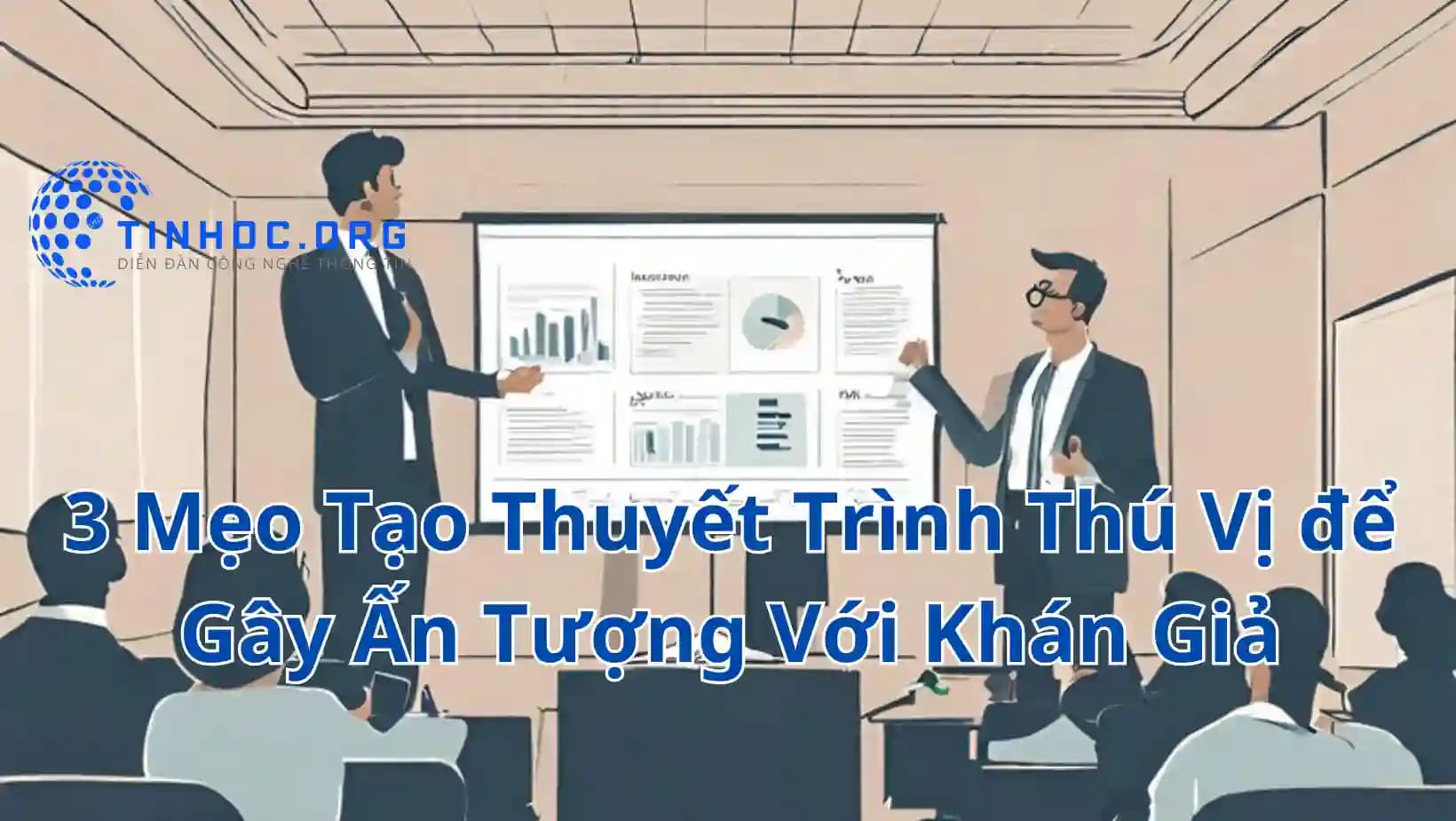 3 Mẹo Tạo Thuyết Trình Thú Vị Gây Ấn Tượng Với Khán Giả 3 Mẹo Tạo Thuyết Trình Thú Vị Gây Ấn Tượng Với Khán Giả