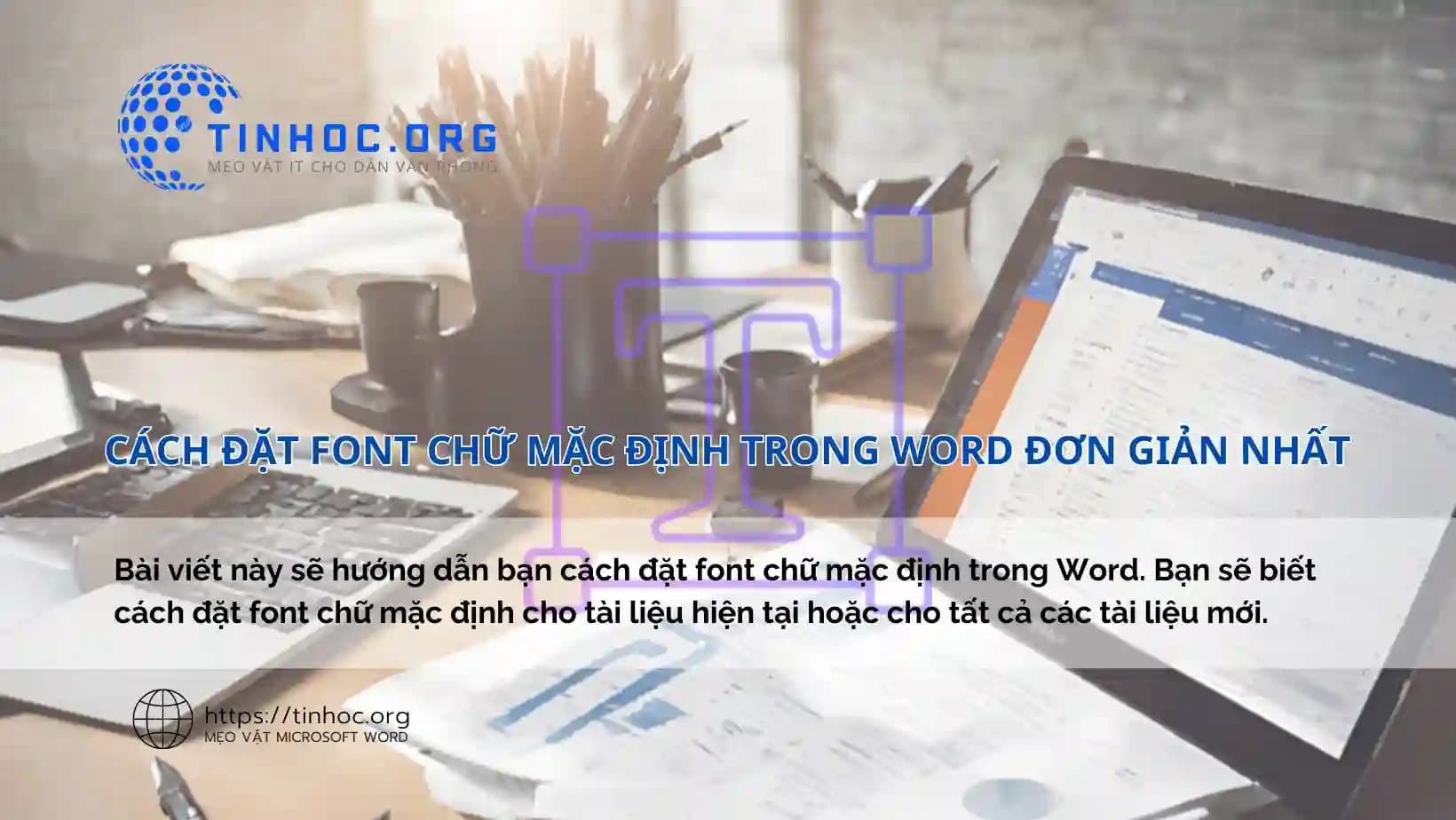 Cách đặt font chữ mặc định trong Word đơn giản nhất Cách đặt font chữ mặc định trong Word đơn giản nhất
