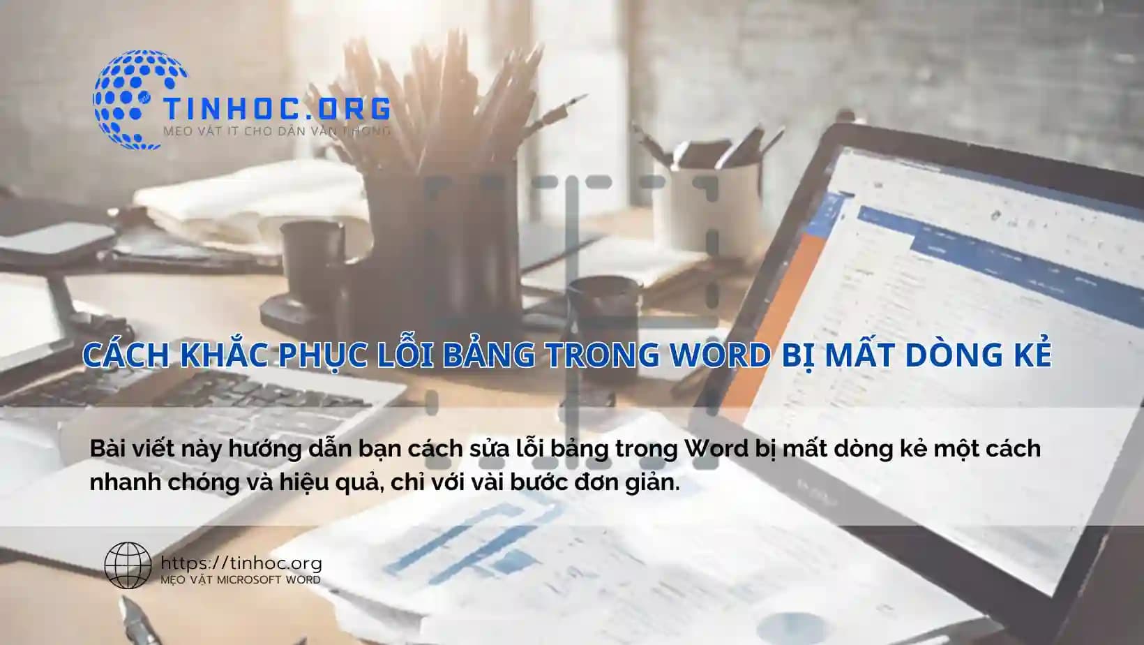 Cách khắc phục lỗi bảng trong Word bị mất dòng kẻ Cách khắc phục lỗi bảng trong Word bị mất dòng kẻ