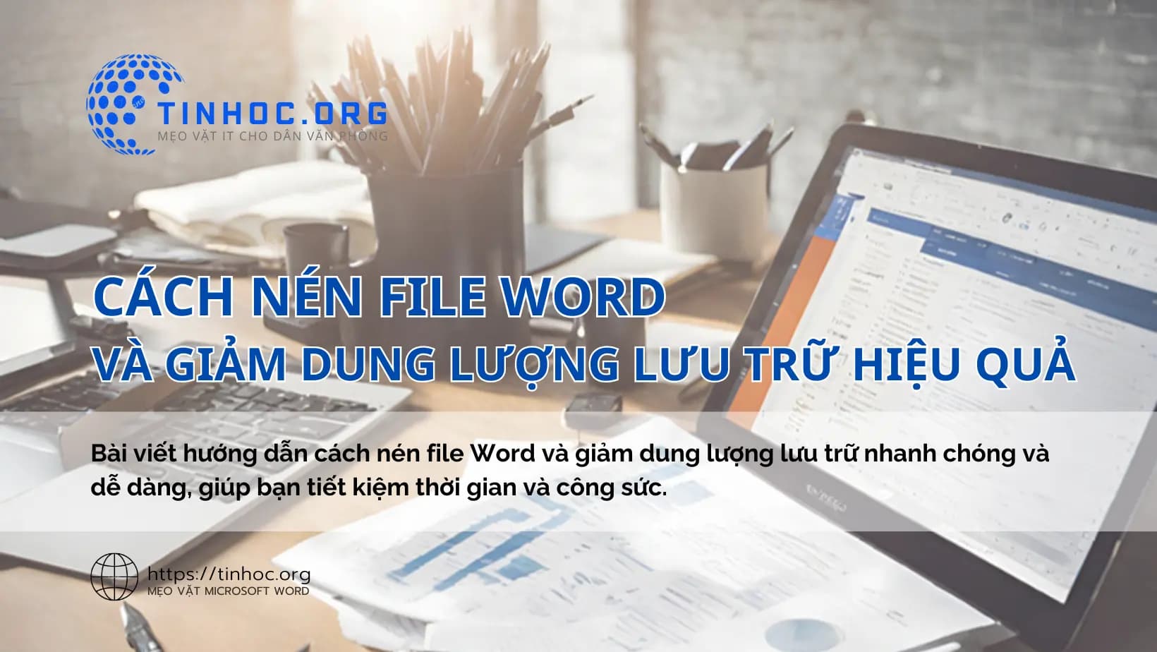 Cách nén file Word và giảm dung lượng lưu trữ hiệu quả Cách nén file Word và giảm dung lượng lưu trữ hiệu quả