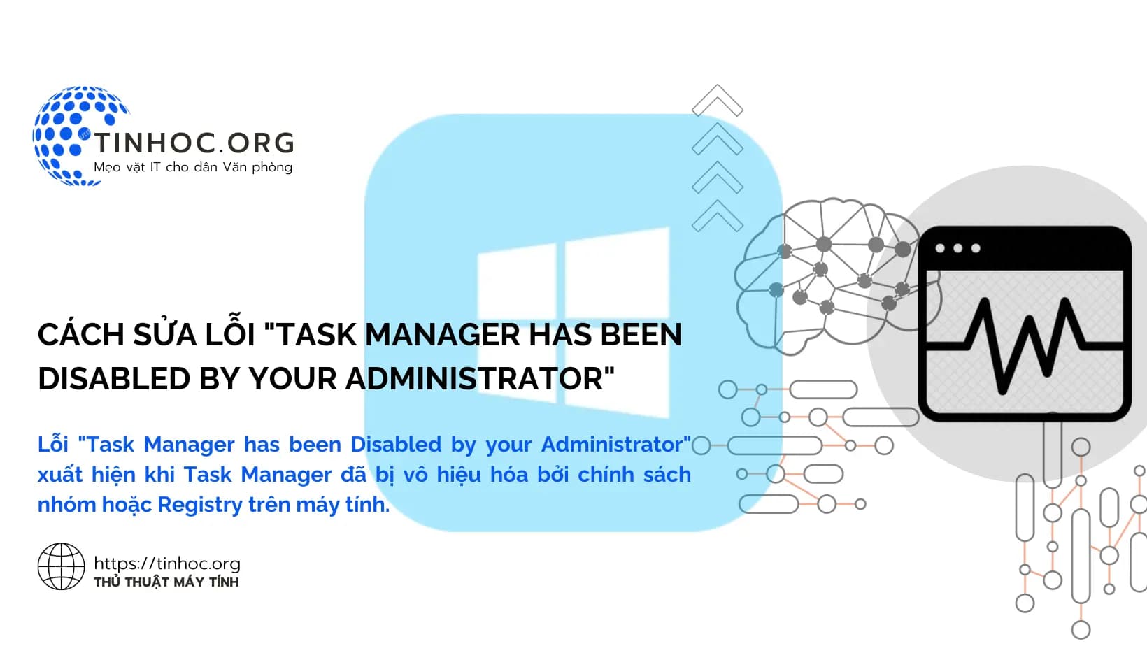 Cách sửa lỗi "Task Manager has been Disabled by your Administrator" Cách sửa lỗi "Task Manager has been Disabled by your Administrator"