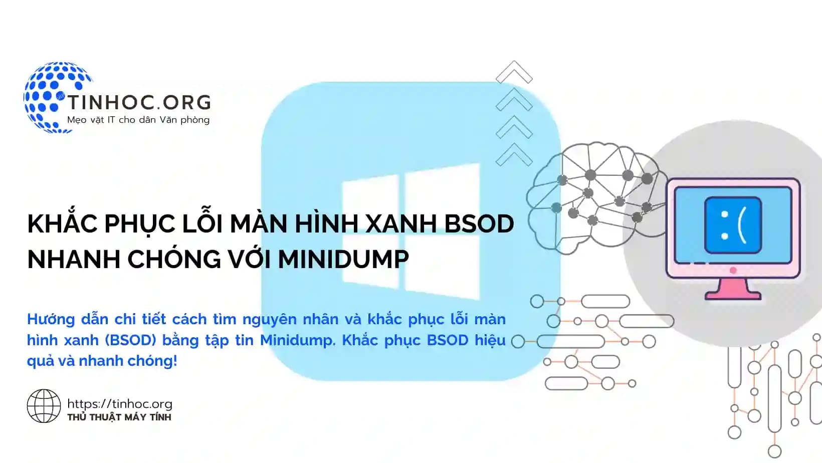 Khắc Phục Lỗi Màn Hình Xanh BSOD Nhanh Chóng Với Minidump Khắc Phục Lỗi Màn Hình Xanh BSOD Nhanh Chóng Với Minidump